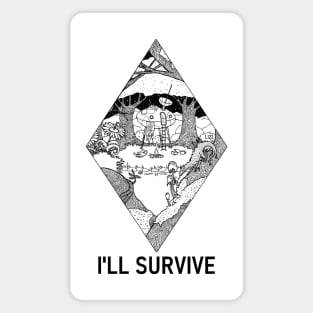 I'LL SURVIVE Magnet